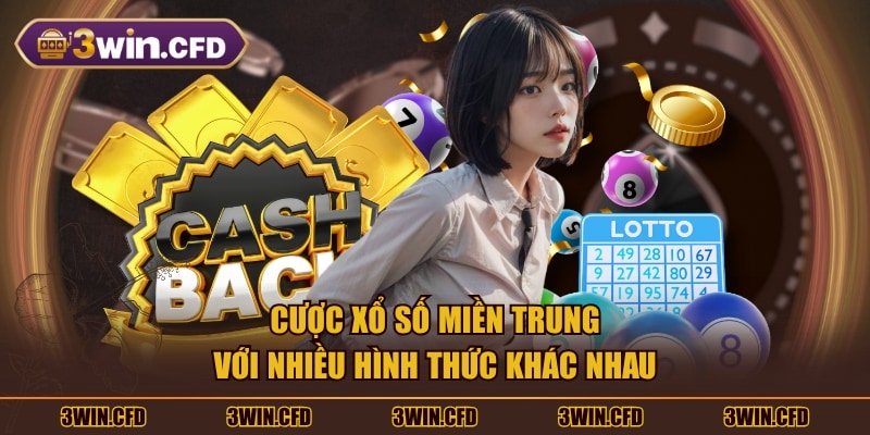 Cược xổ số miền Trung với nhiều hình thức khác nhau