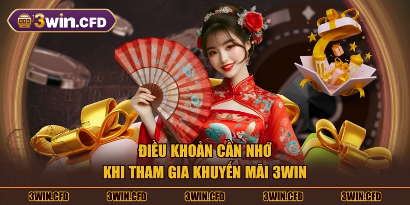 Điều khoản cần nhớ khi tham gia khuyến mãi 3WIN
