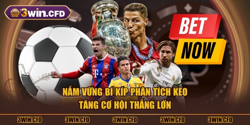 Nắm vững bí kíp phân tích kèo tảng cơ hội thắng lớn