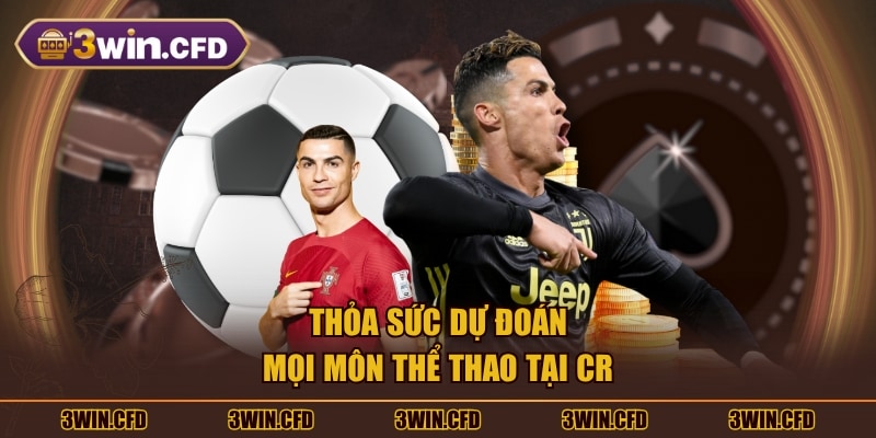 Thỏa sức dự đoán mọi môn thể thao tại CR