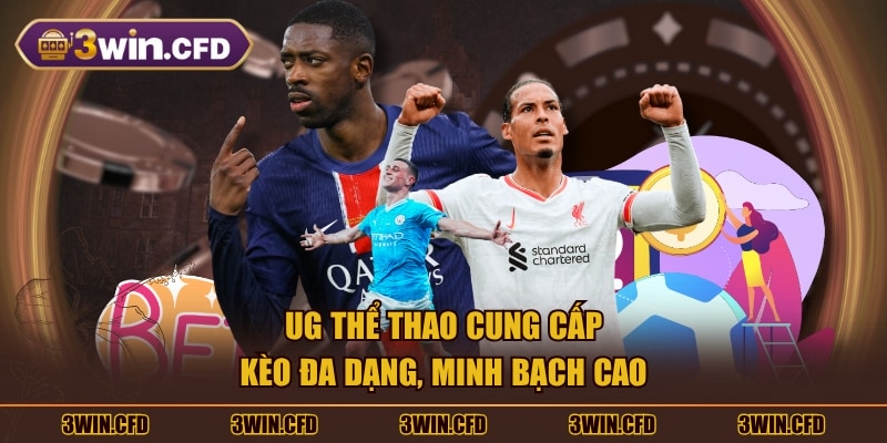 UG thể thao cung cấp kèo đa dạng, minh bạch cao